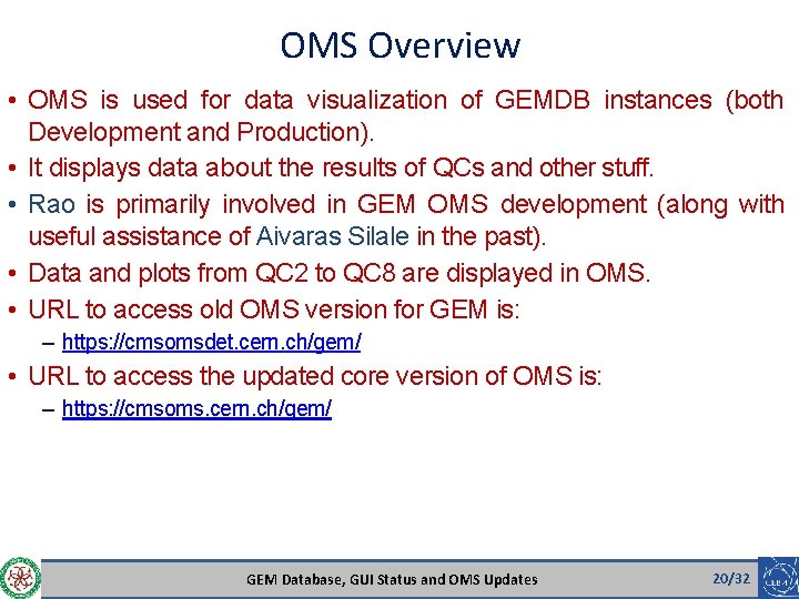 OMS Overview • OMS is used for data visualization of GEMDB instances (both Development
