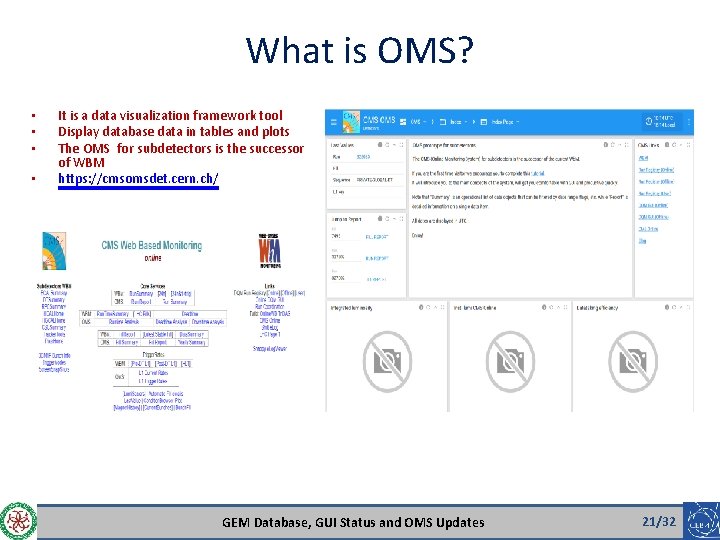 What is OMS? • • It is a data visualization framework tool Display database