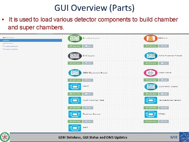 GUI Overview (Parts) • It is used to load various detector components to build