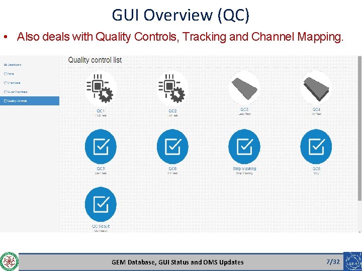 GUI Overview (QC) • Also deals with Quality Controls, Tracking and Channel Mapping. GEM