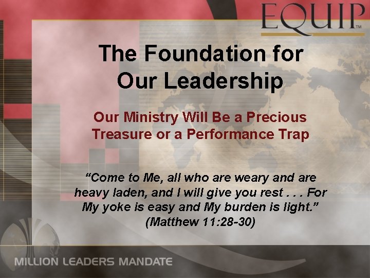 The Foundation for Our Leadership Our Ministry Will Be a Precious Treasure or a