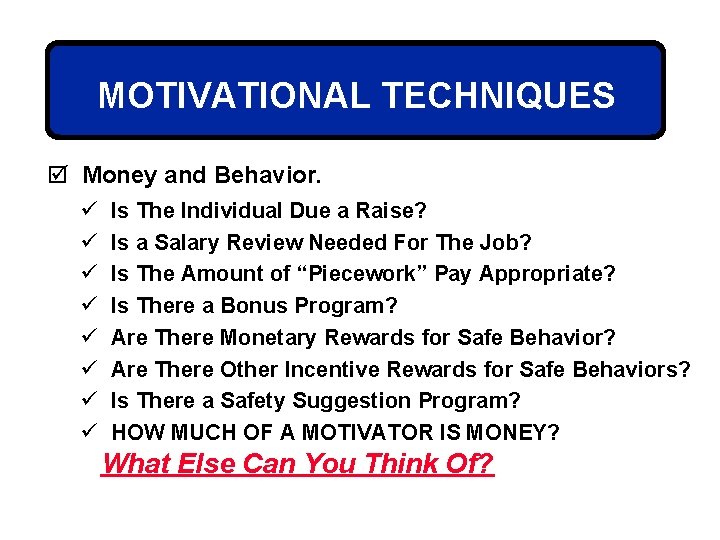 MOTIVATIONAL TECHNIQUES þ Money and Behavior. ü ü ü ü Is The Individual Due