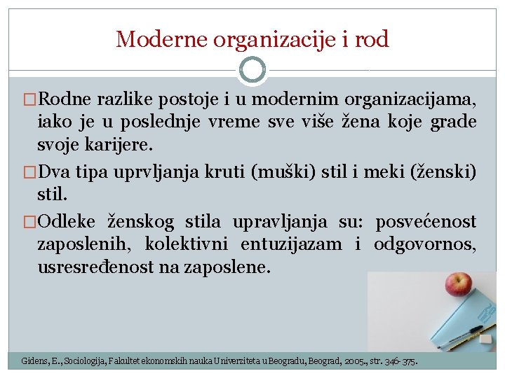 Moderne organizacije i rod �Rodne razlike postoje i u modernim organizacijama, iako je u