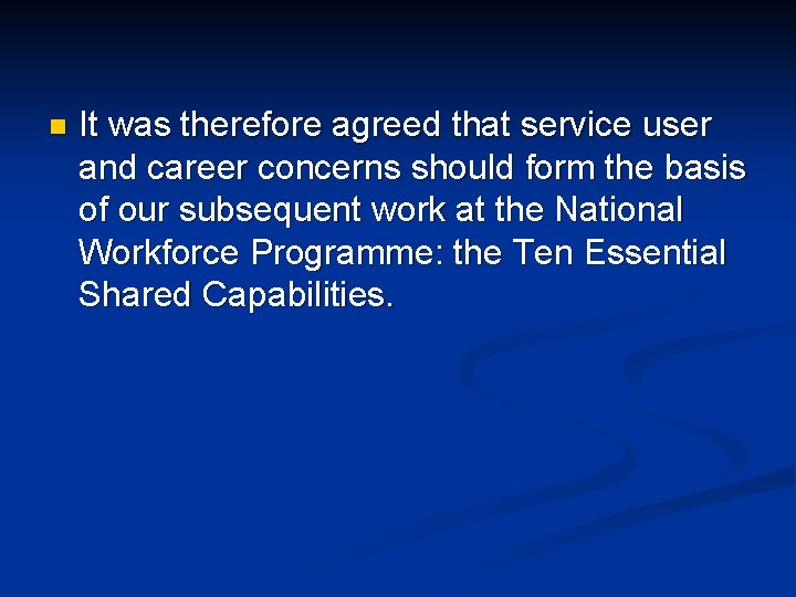 n It was therefore agreed that service user and career concerns should form the