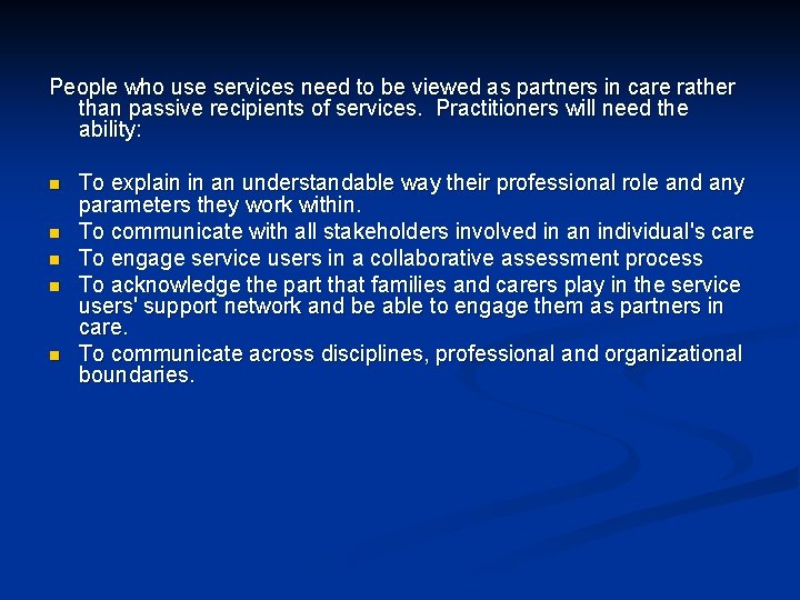 People who use services need to be viewed as partners in care rather than