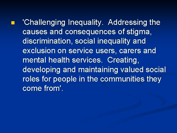 n 'Challenging Inequality. Addressing the causes and consequences of stigma, discrimination, social inequality and