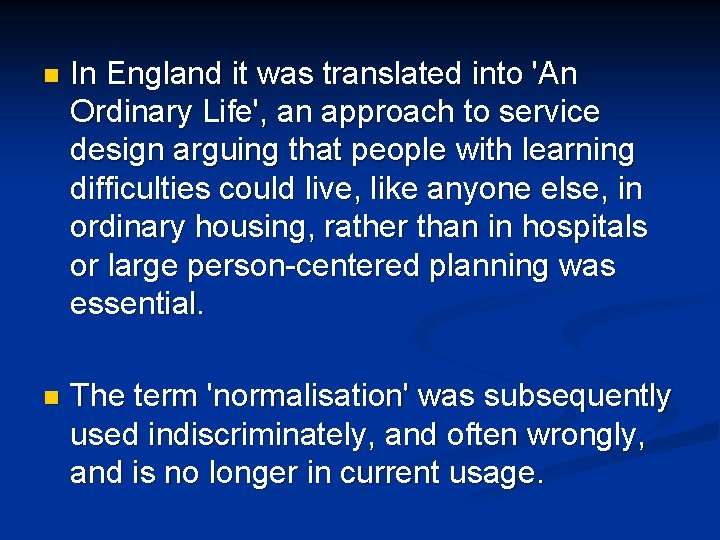 n In England it was translated into 'An Ordinary Life', an approach to service