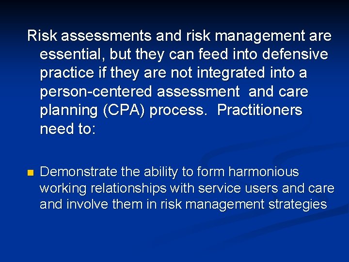 Risk assessments and risk management are essential, but they can feed into defensive practice