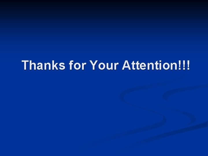 Thanks for Your Attention!!! 