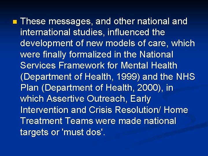 n These messages, and other national and international studies, influenced the development of new