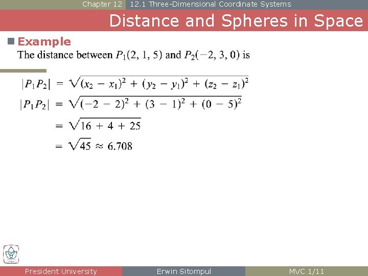 Chapter 12 12. 1 Three-Dimensional Coordinate Systems Distance and Spheres in Space n Example