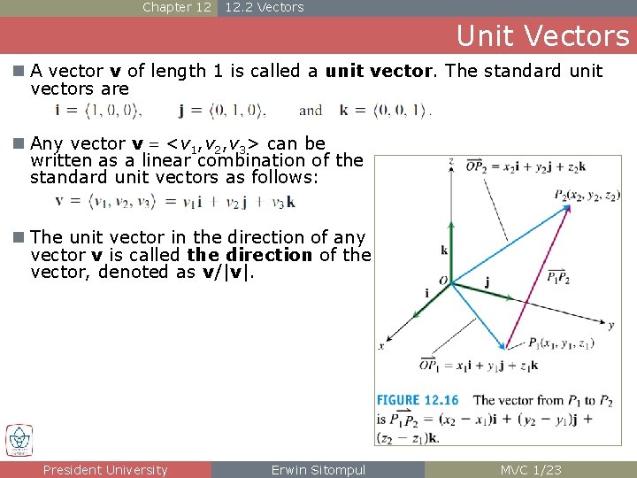 Chapter 12 12. 2 Vectors Unit Vectors n A vector v of length 1