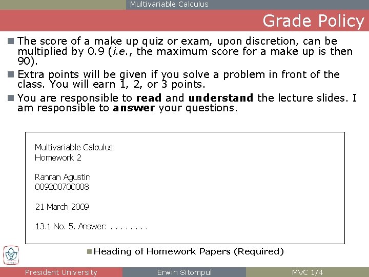 Multivariable Calculus Grade Policy n The score of a make up quiz or exam,