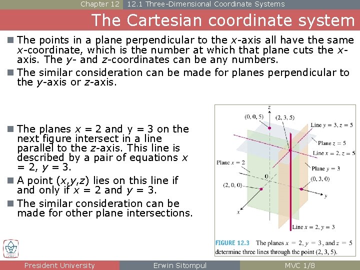 Chapter 12 12. 1 Three-Dimensional Coordinate Systems The Cartesian coordinate system n The points