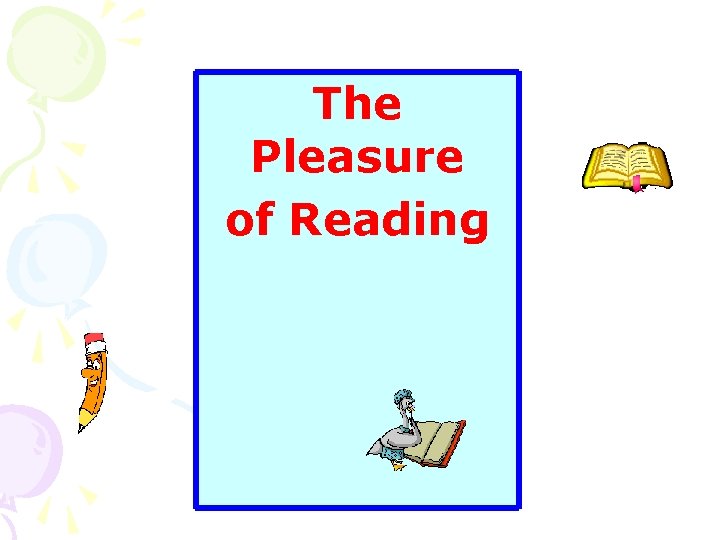 The Pleasure of Reading 