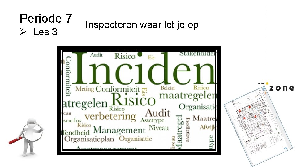 Periode 7 Ø Les 3 Inspecteren waar let je op 