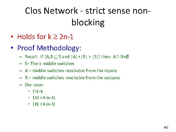 Clos Network - strict sense nonblocking • Holds for k 2 n-1 • Proof