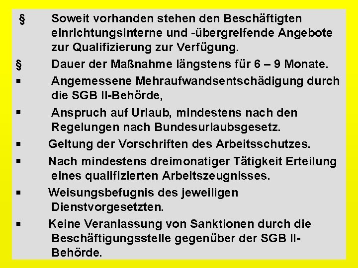  § Soweit vorhanden stehen den Beschäftigten einrichtungsinterne und -übergreifende Angebote zur Qualifizierung zur