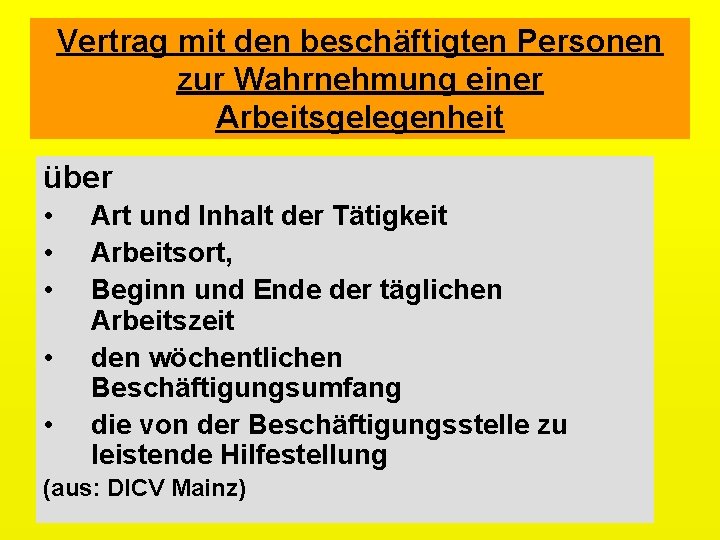 Vertrag mit den beschäftigten Personen zur Wahrnehmung einer Arbeitsgelegenheit über • • • Art