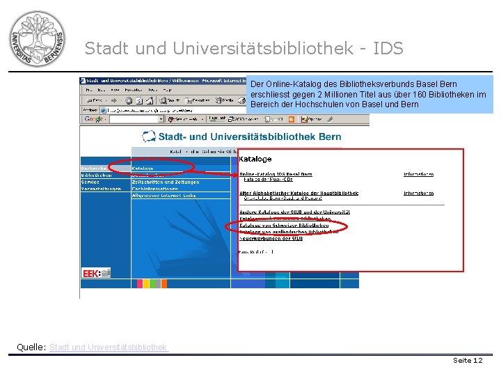 Stadt und Universitätsbibliothek - IDS Der Online-Katalog des Bibliotheksverbunds Basel Bern erschliesst gegen 2