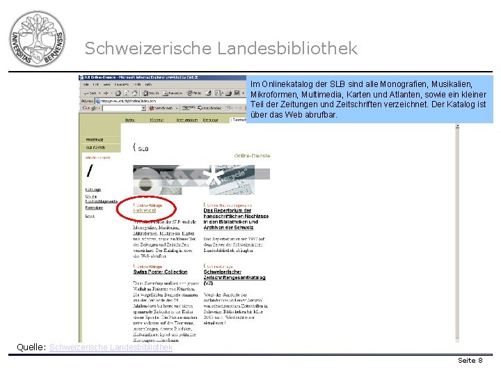 Schweizerische Landesbibliothek Im Onlinekatalog der SLB sind alle Monografien, Musikalien, Mikroformen, Multimedia, Karten und