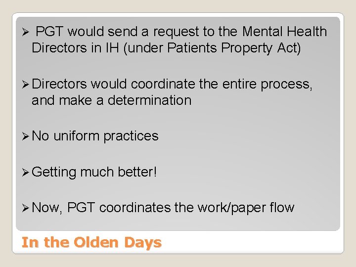 Ø PGT would send a request to the Mental Health Directors in IH (under
