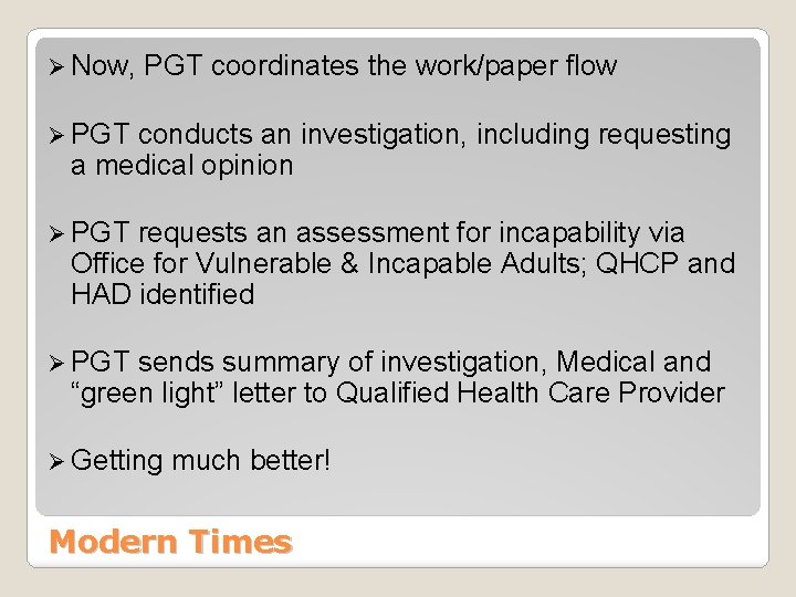 Ø Now, PGT coordinates the work/paper flow Ø PGT conducts an investigation, including requesting