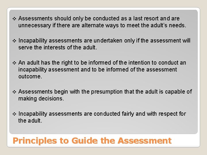 v Assessments should only be conducted as a last resort and are unnecessary if