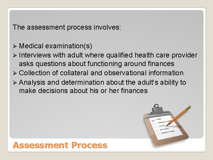 The assessment process involves: Ø Medical examination(s) Ø Interviews with adult where qualified health