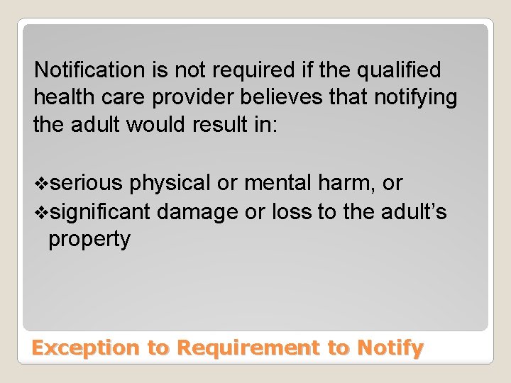 Notification is not required if the qualified health care provider believes that notifying the