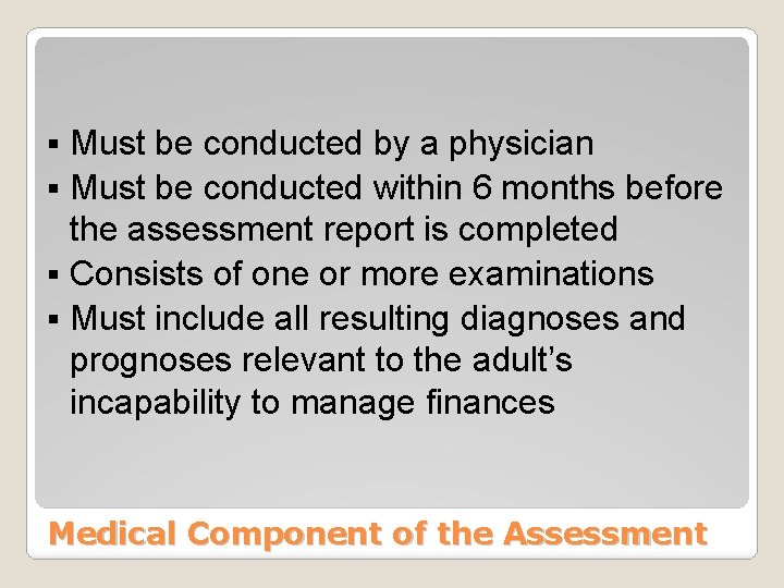 Must be conducted by a physician § Must be conducted within 6 months before