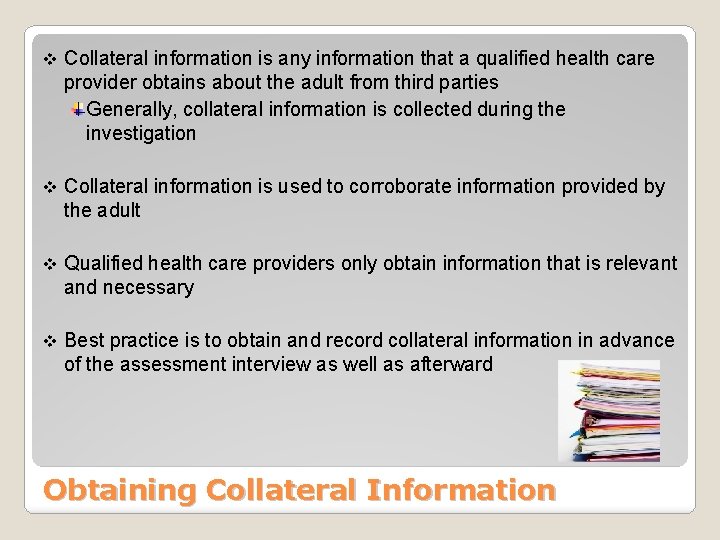 v Collateral information is any information that a qualified health care provider obtains about