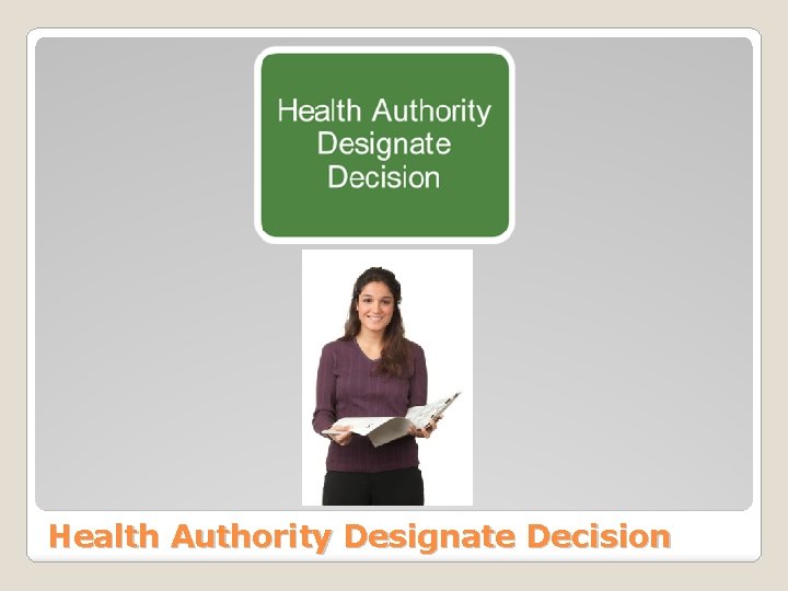 Health Authority Designate Decision 
