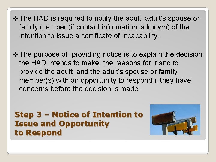 v The HAD is required to notify the adult, adult’s spouse or family member