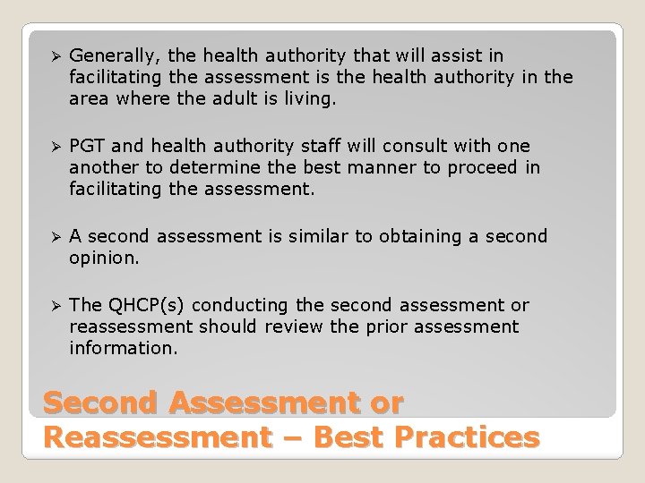 Ø Generally, the health authority that will assist in facilitating the assessment is the