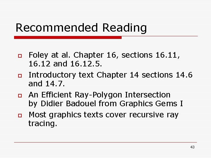 Recommended Reading Foley at al. Chapter 16, sections 16. 11, 16. 12 and 16.