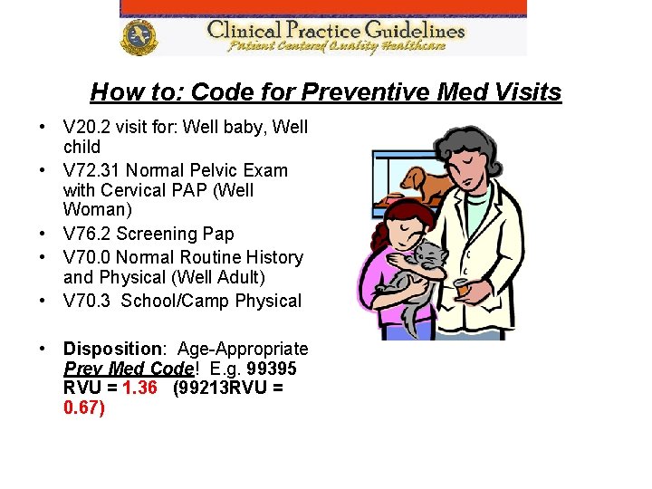 How to: Code for Preventive Med Visits • V 20. 2 visit for: Well