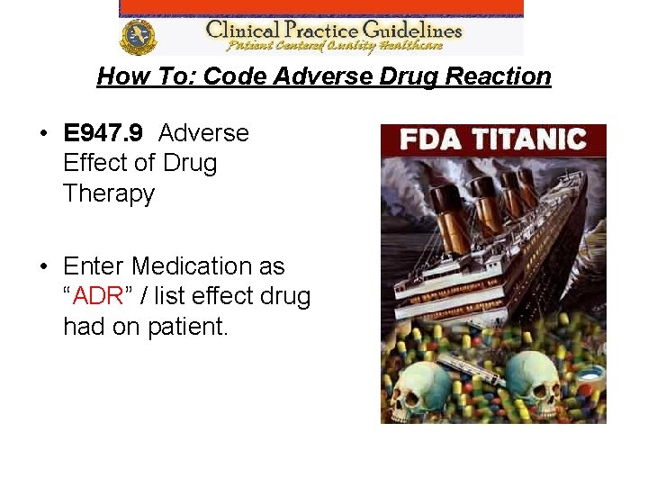 How To: Code Adverse Drug Reaction • E 947. 9 Adverse Effect of Drug