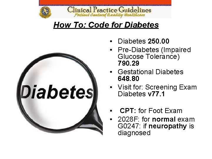 How To: Code for Diabetes • Diabetes 250. 00 • Pre-Diabetes (Impaired Glucose Tolerance)