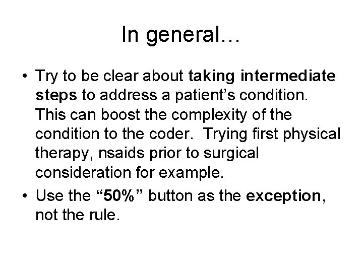 In general… • Try to be clear about taking intermediate steps to address a