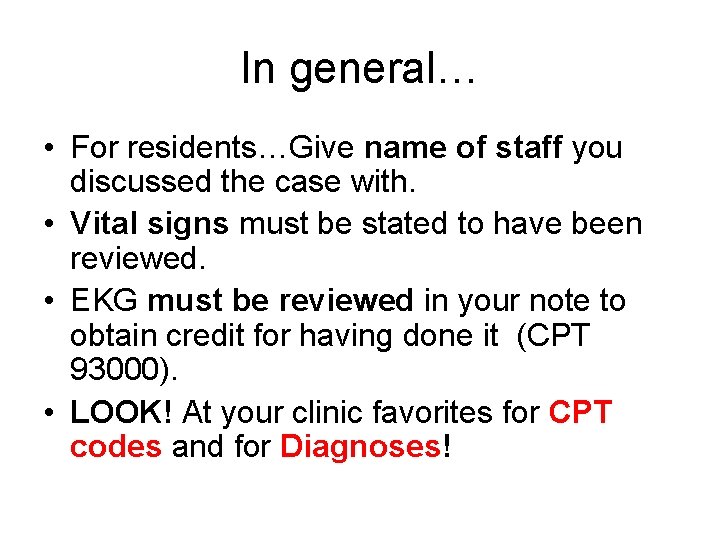 In general… • For residents…Give name of staff you discussed the case with. •