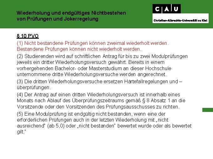 Wiederholung und endgültiges Nichtbestehen von Prüfungen und Jokerregelung § 10 PVO (1) Nicht bestandene