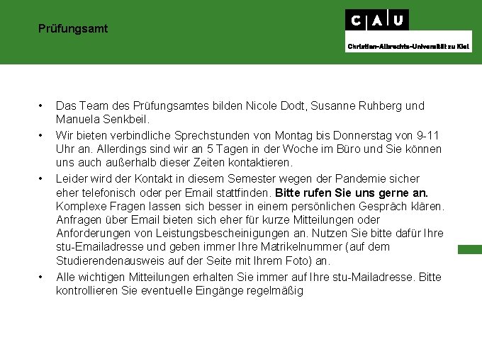 Prüfungsamt • • Das Team des Prüfungsamtes bilden Nicole Dodt, Susanne Ruhberg und Manuela