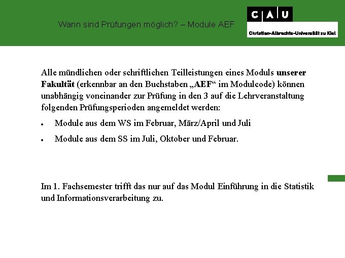 Wann sind Prüfungen möglich? – Module AEF Alle mündlichen oder schriftlichen Teilleistungen eines Moduls