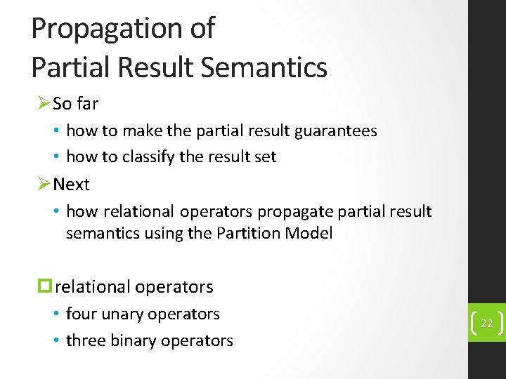 Propagation of Partial Result Semantics ØSo far • how to make the partial result
