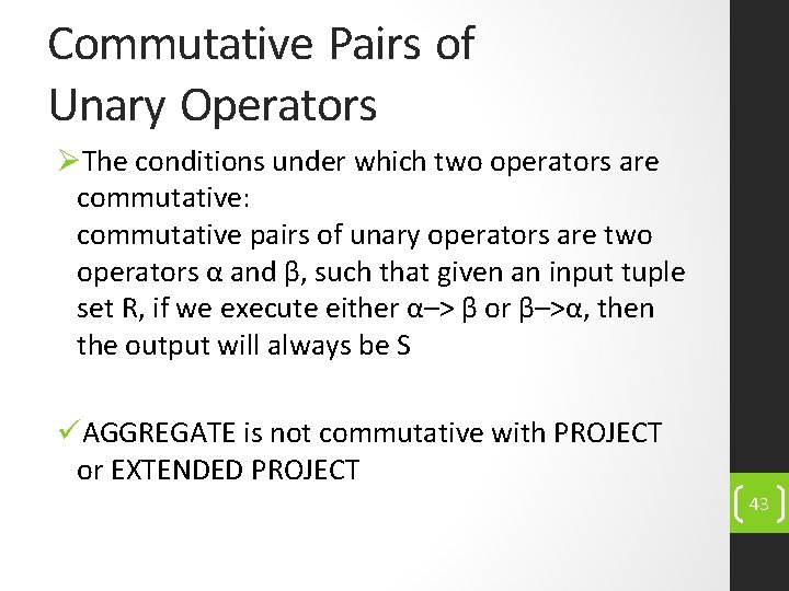 Commutative Pairs of Unary Operators ØThe conditions under which two operators are commutative: commutative