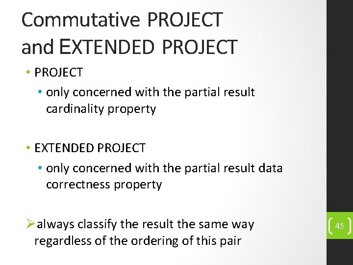 Commutative PROJECT and EXTENDED PROJECT • only concerned with the partial result cardinality property