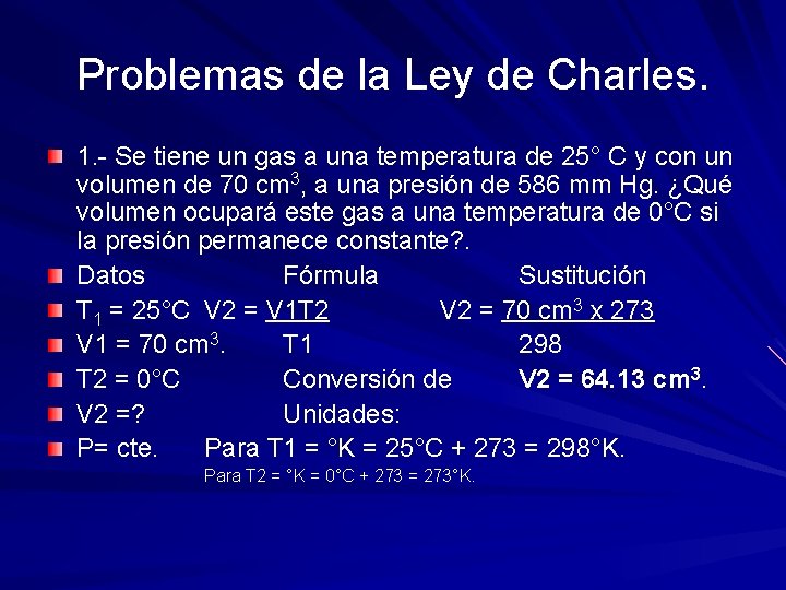 Problemas de la Ley de Charles. 1. - Se tiene un gas a una