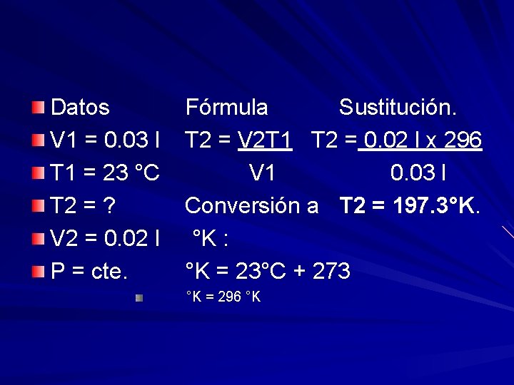 Datos V 1 = 0. 03 l T 1 = 23 °C T 2