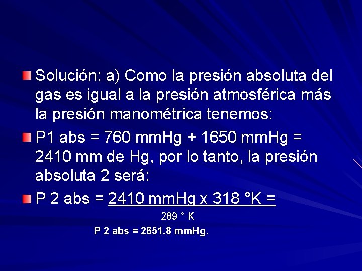 Solución: a) Como la presión absoluta del gas es igual a la presión atmosférica